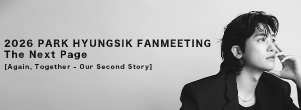 『2026 PARK HYUNGSIK FANMEETING The Next Page [Again, Together - Our Second Story]』