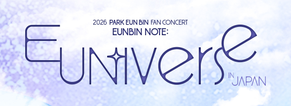2026 PARK EUN BIN FAN CONCERT〈EUNBIN NOTE: EUN-iverse〉IN JAPAN